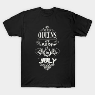 Queens are born in July T-Shirt